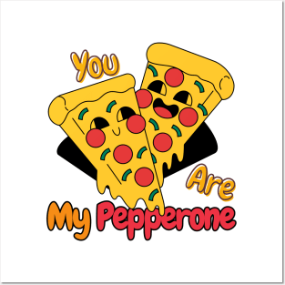 You are my pepperone Addicted to pizza for pizza lover Posters and Art